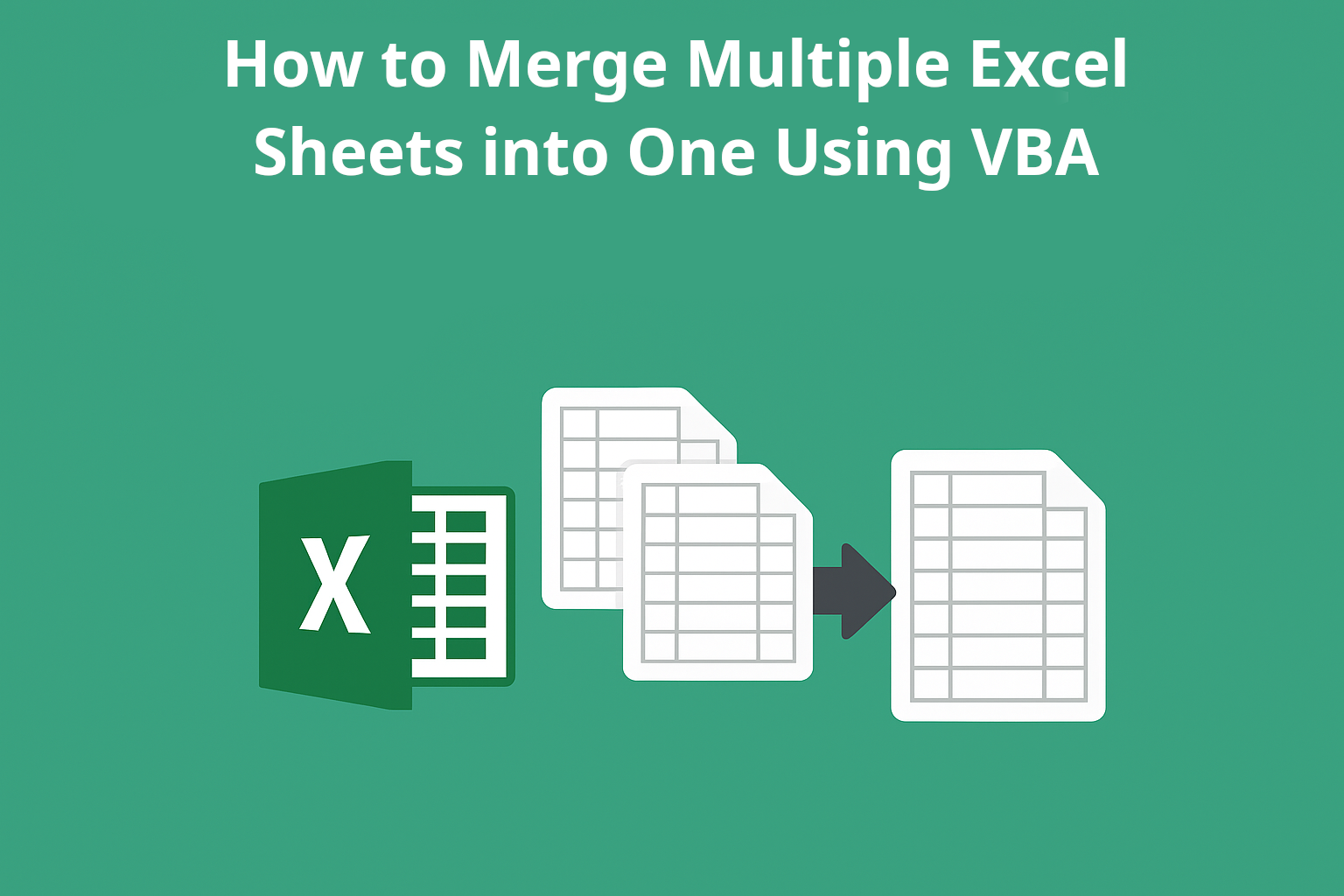 You are currently viewing How to Merge Multiple Excel Sheets into One Using VBA